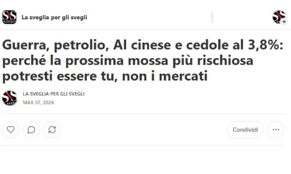 Guerra, petrolio, AI cinese e cedole (da La sveglia per gli svegli)
