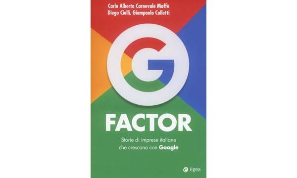 G-Factor: storie di imprese italiane che crescono con Google - Recensione