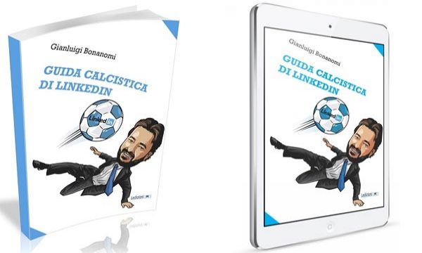 Guida calcistica di LinkedIn - recensione di Gigi Beltrame al libro di Gianluigi Bonanomi