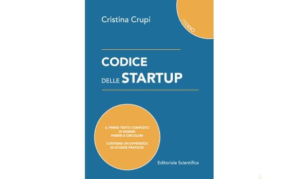 Cristina Crupi: in un codice tutto ci� che c'� sapere le startup innovative, per startupper, professionisti e investitori�