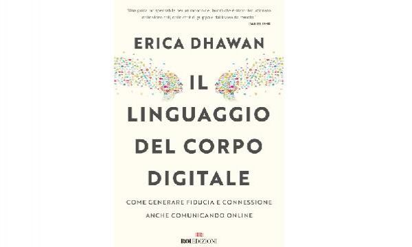 Erica Dhawan - Il linguaggio del corpo digitale - La recensione